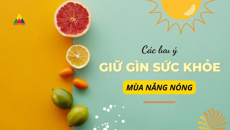 CÁC LƯU Ý GIỮ GÌN SỨC KHỎE MÙA NẮNG NÓNG