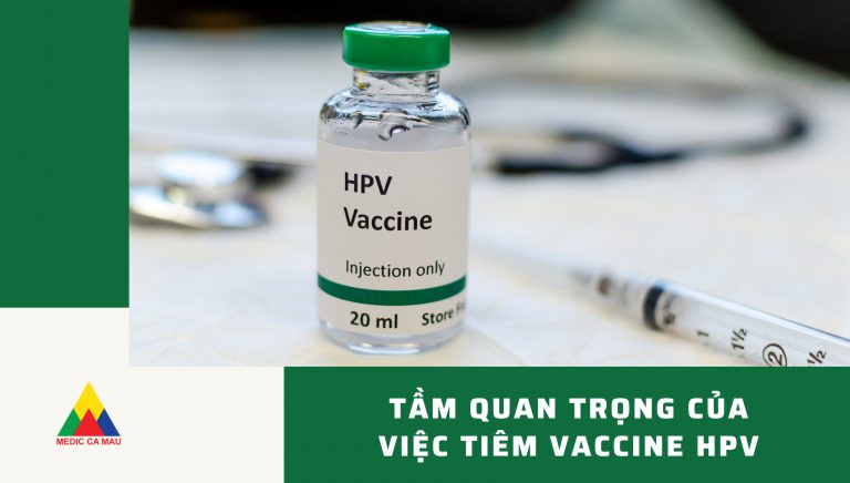 TẦM QUAN TRỌNG CỦA VIỆC TIÊM HPV