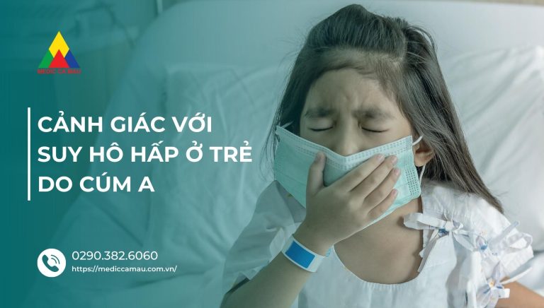 CẢNH GIÁC VỚI SUY HÔ HẤP Ở TRẺ DO CÚM A