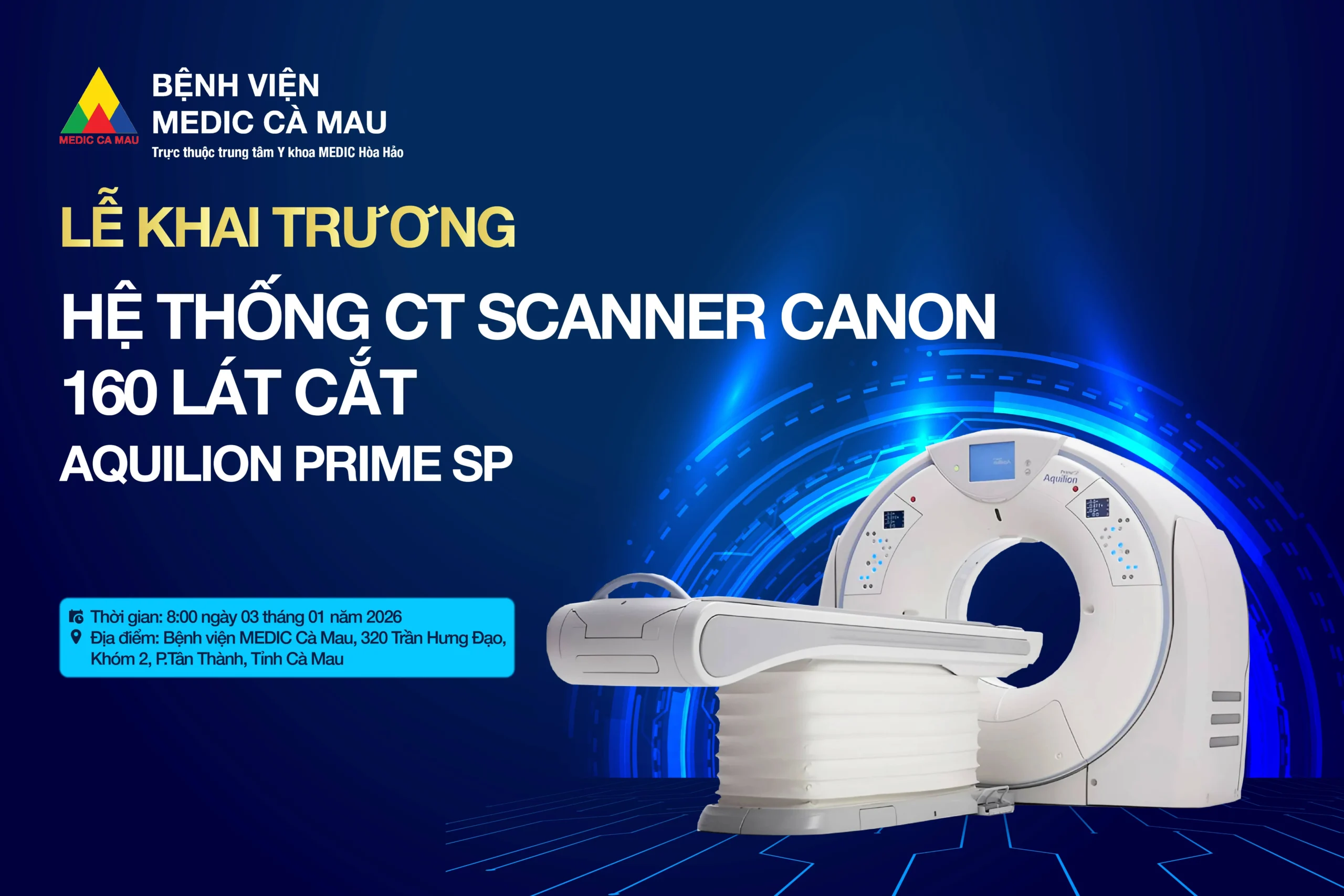 Bệnh viện MEDIC Cà Mau khai trương Hệ thống máy chụp Cắt lớp vi tính xoắn ốc Canon Aquilion PRIME SP đa lát cắt