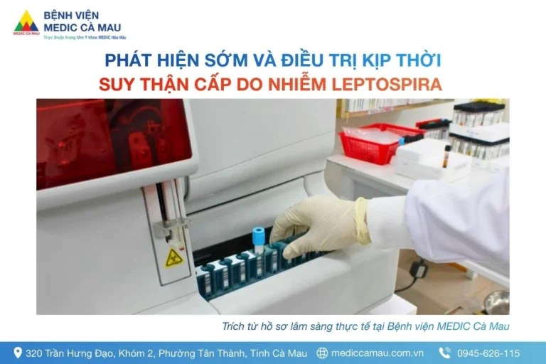 CẢNH BÁO: SUY THẬN CẤP DO NHIỄM XOẮN KHUẨN LEPTOSPIRA – MỐI NGUY TỪ MÔI TRƯỜNG SÔNG NƯỚC