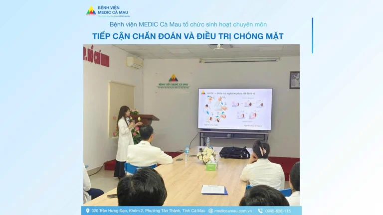 BỆNH VIỆN MEDIC CÀ MAU TỔ CHỨC SINH HOẠT CHUYÊN MÔN NỘI THẦN KINH “TIẾP CẬN CHẨN ĐOÁN VÀ ĐIỀU TRỊ CHÓNG MẶT”
